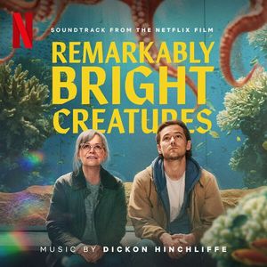 Remarkably Bright Creatures (Soundtrack from the Netflix Film)
